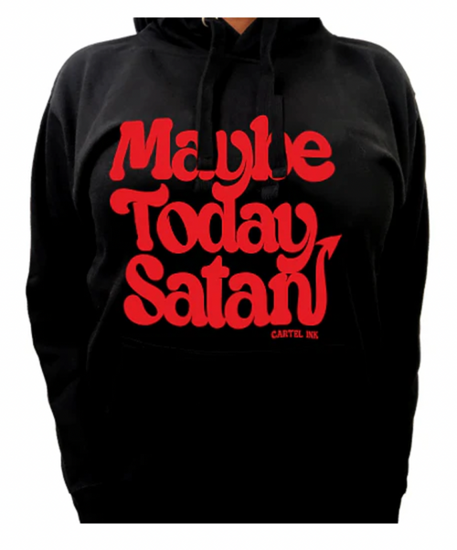 maybe today satan black pullover hoodie by cartel ink for pinky star