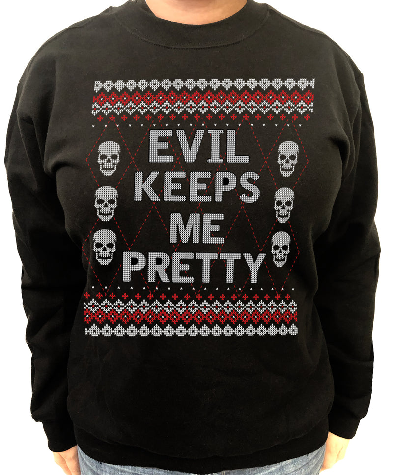 Evil Keeps Me Pretty Ugly Christmas Sweatshirt