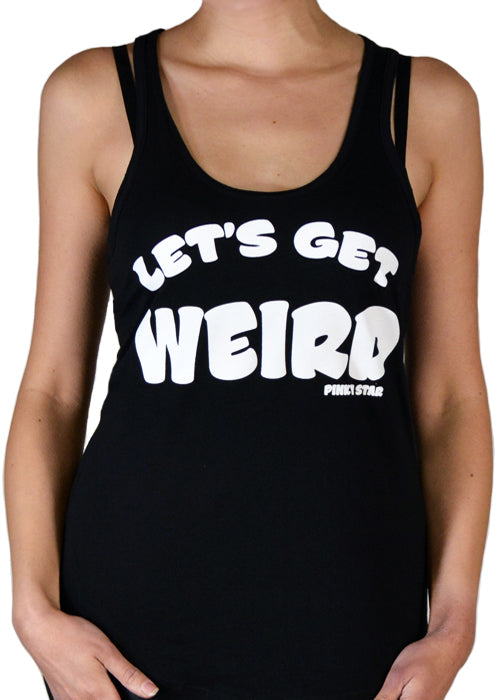 Let's Get Weird Racerback Tank Top