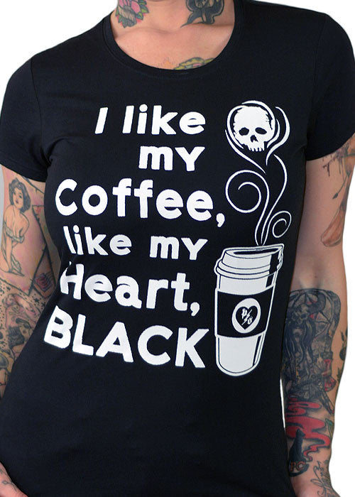 I like my coffee like my heart black