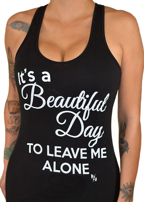It's A Beautiful Day To Leave Me Alone Tank Top