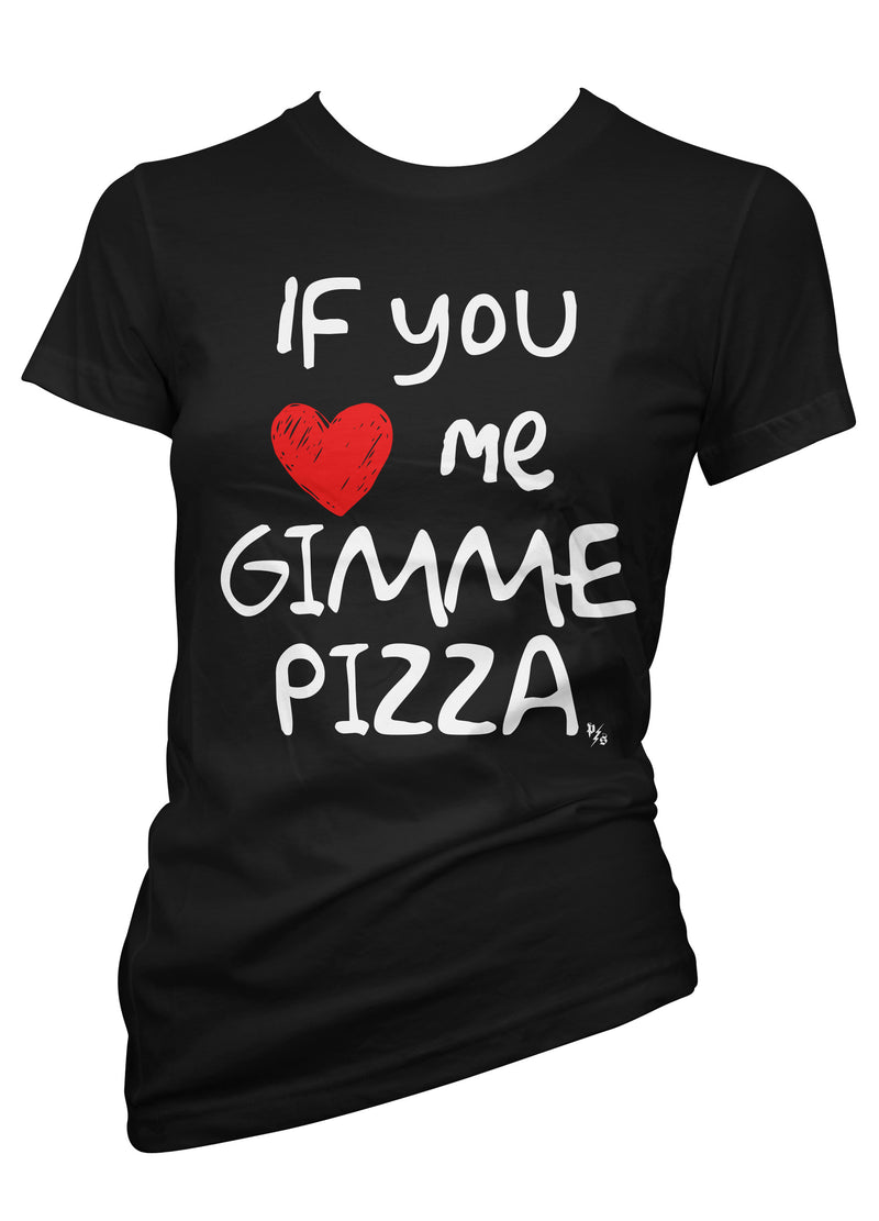 if you love me gimme pizza tee