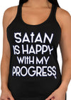 Satan Is Happy With My Progress Tank Top