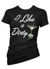 I like it dirty tee