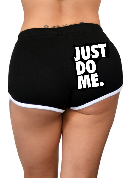 Just Do Me Shorts