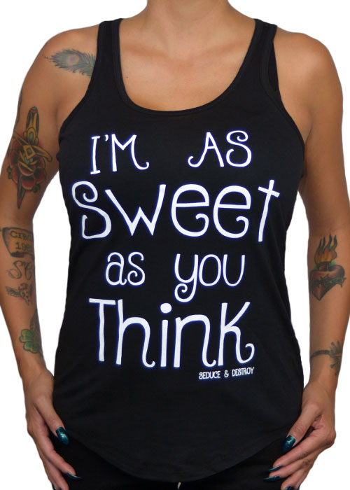I'm As Sweet As You Think Tank