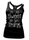 I'm As Sweet As You Think Tank