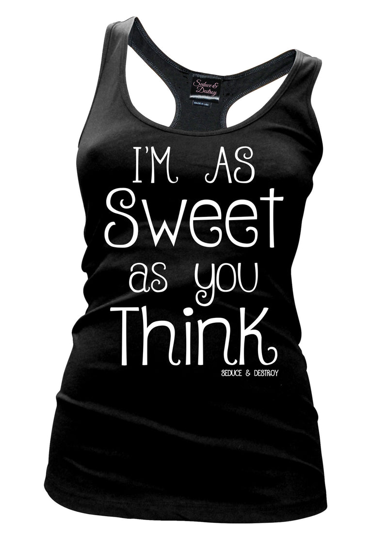 I'm As Sweet As You Think Tank