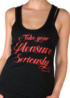 Take Your Pleasure Seriously Tank Top