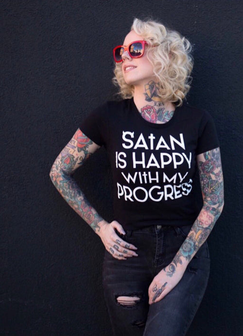 Satan Is Happy With My Progress Tee